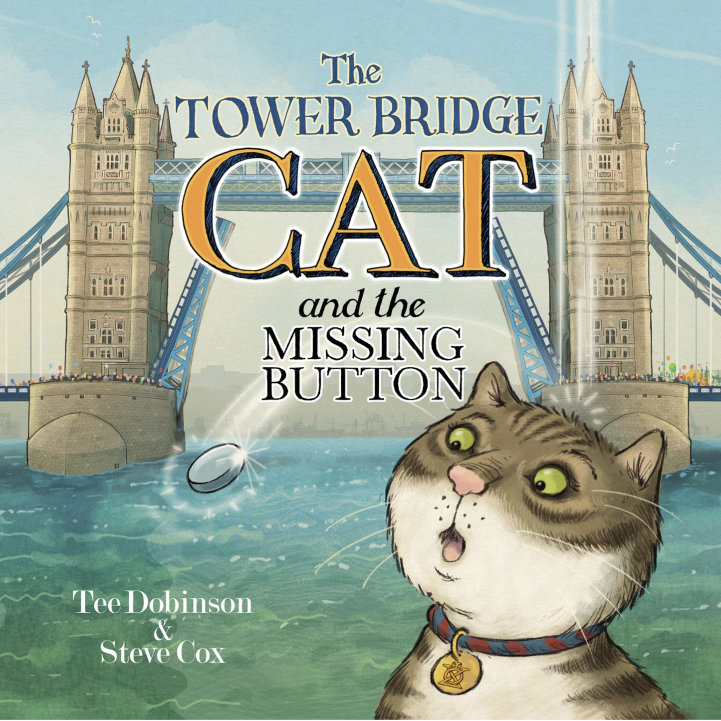 The Tower Bridge Cat and the Missing Button by Tee Dobinson Hardcover
