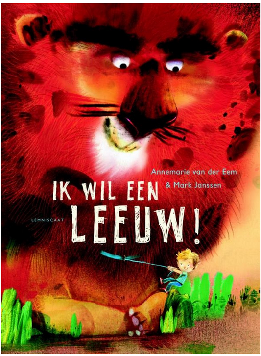 Ik wil een leeuw! door Annemarie van der Eem Hardcover