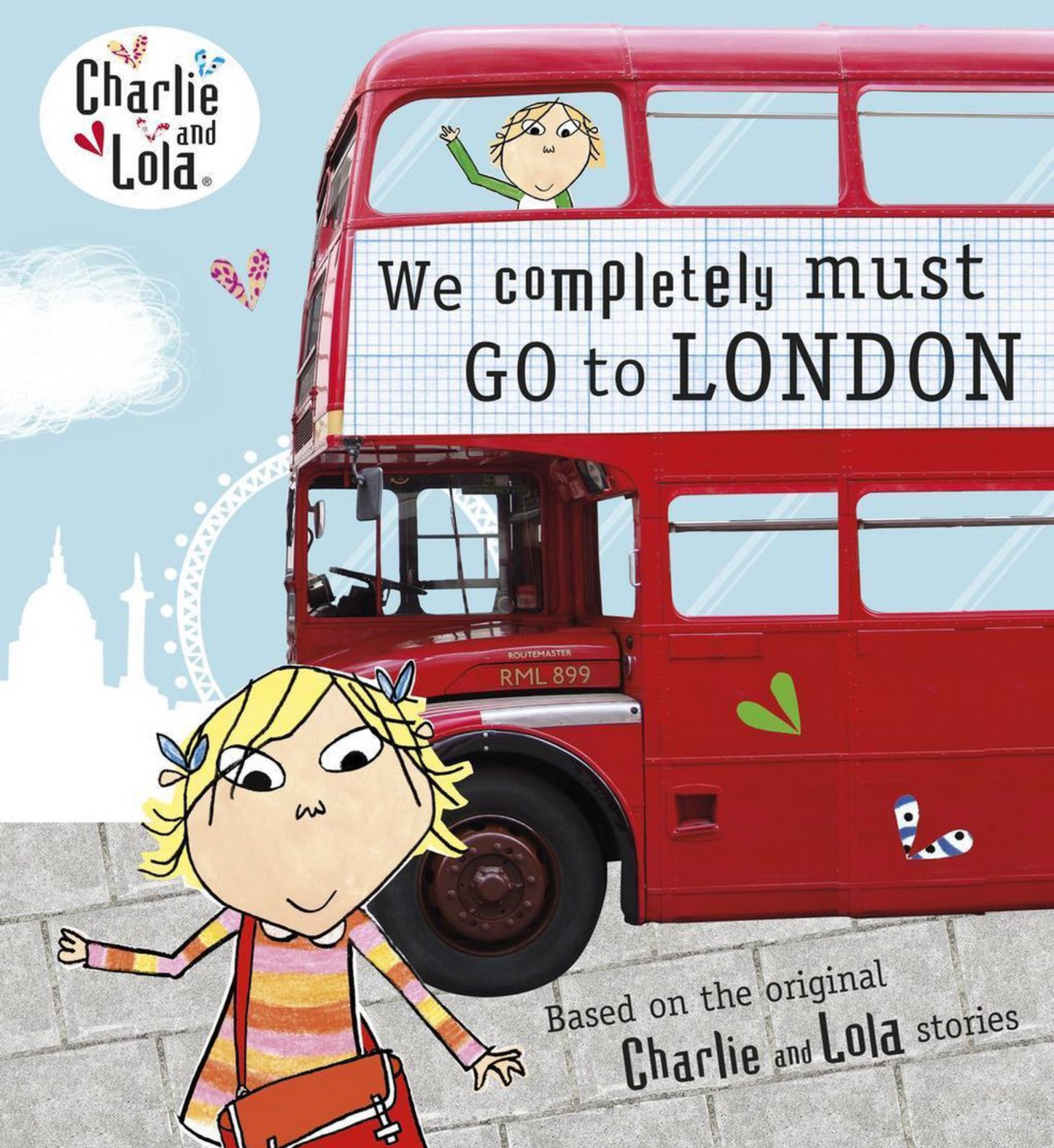 Charlie and Lola: We Completely must Go to London Hardcover