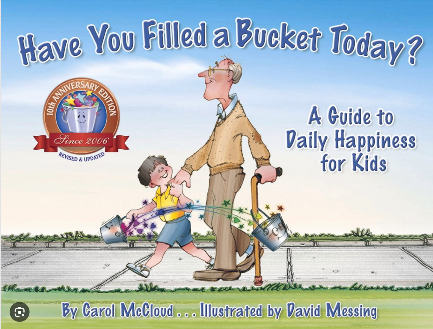 Have You Filled a Bucket Today? A Guide to Daily Happines for Kids by Carol McCloud