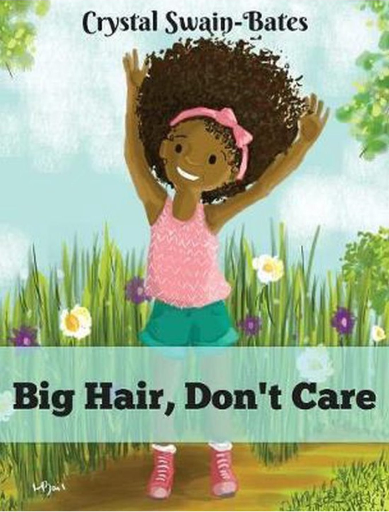 Big Hair, Don't Care by Crystal Swain-Bates Hardcover, Front Cover Shot