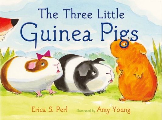 The Three Little Guinea Pigs by Erica S. Perl Hardcover